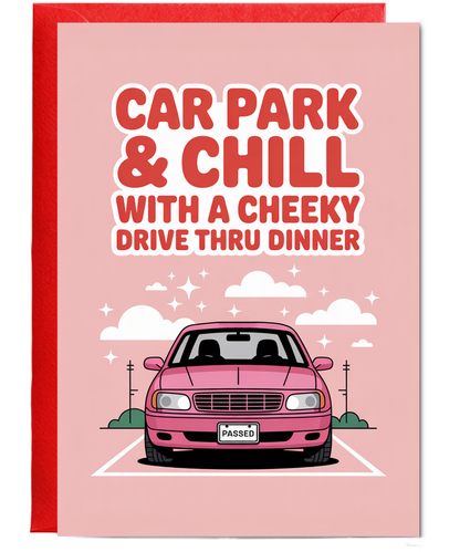 car park & chill with a cheeky drive thru dinner