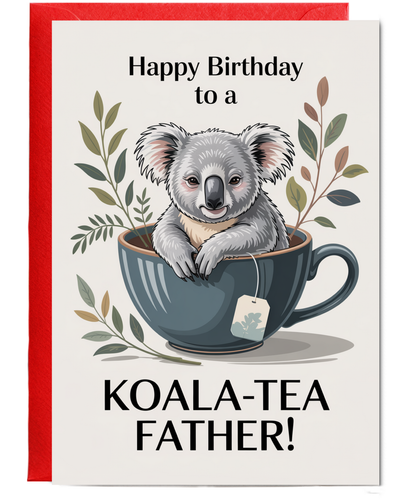 Happy Birthday to a Koala-tea father