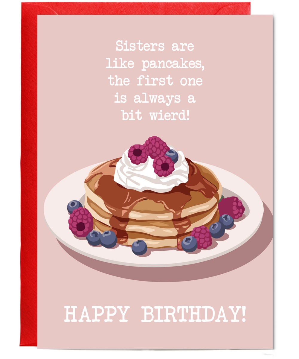Birthday card sisters are like pancakes