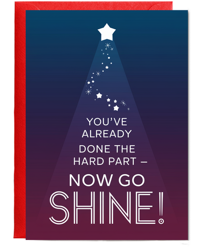 Well done Card Good Luck Now Go Shine