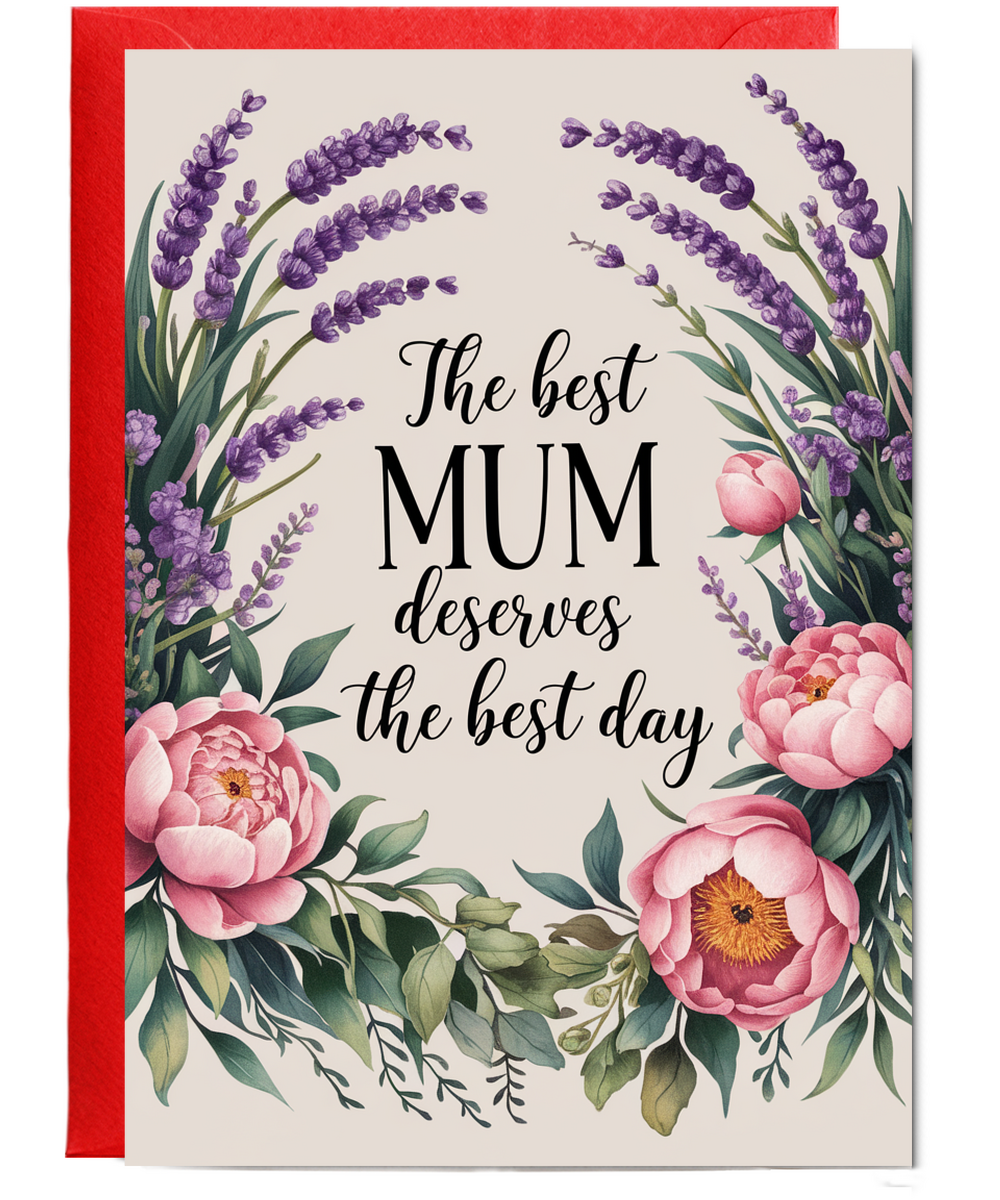 The Best Mum Deserves the Best Day Mothers Day Card