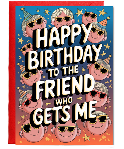 Happy Birthday to the Friend Who Gets Me