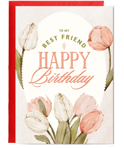 Happy Birthday card to my best friend tulips