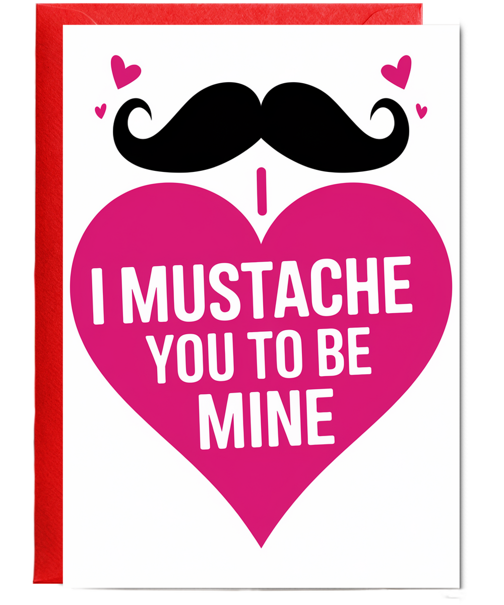 I mustache you to be mine Greeting Card