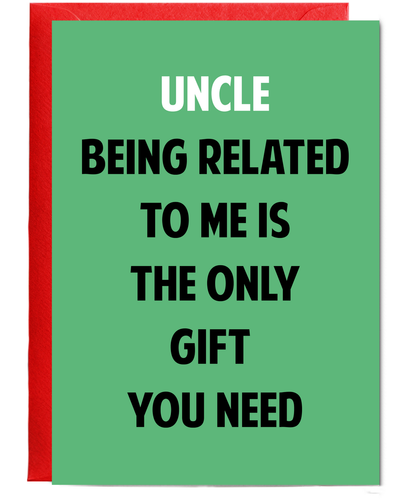 Funny Birthday Card for Uncle Only Gift You Need