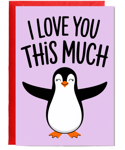 Valentines Day Card I Love you this much Penguin