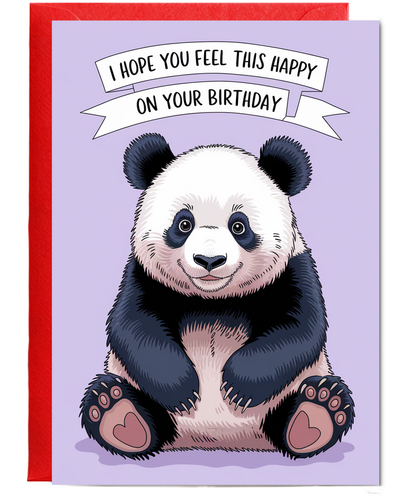 I hope you feel this happy on your birthday Panda Birthday card