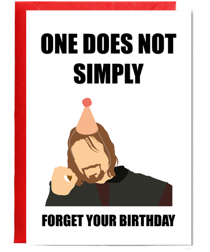 One Does Not Simply Forget Your Birthday