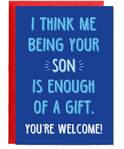 Being Your Son is Enough of a Gift