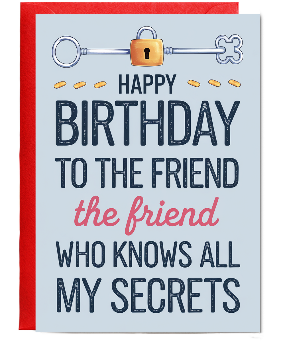 Happy Birthday to the Friend Who Knows All My Secrets