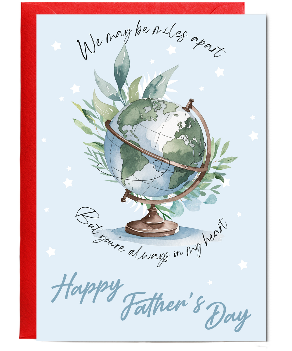 Father's Day We may be miles apart