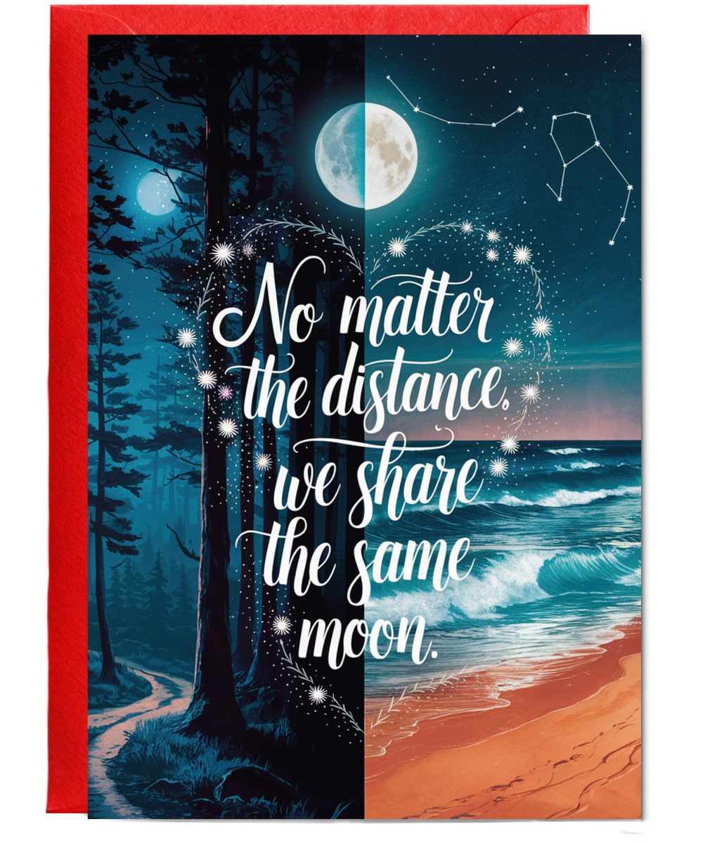 Thinking of You Card No Matter the Distance We Share the Same Moon