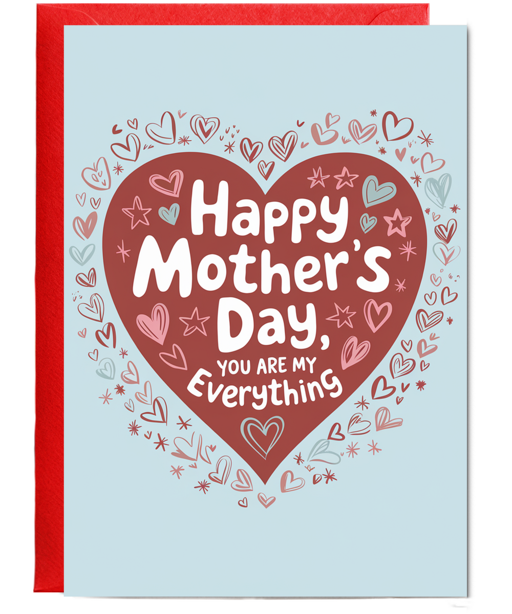 Happy Mother's Day Card You Are My Everything