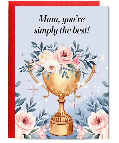 Mum, You’re Simply the Best! Mothers Day Card