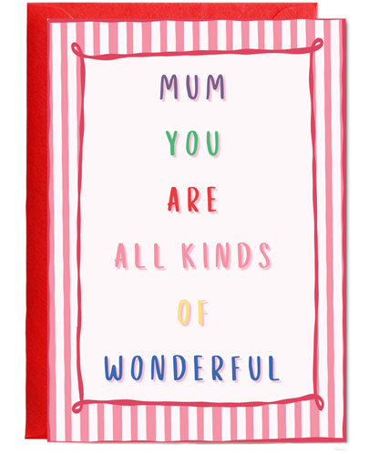 Mothers day mum you are all kinds of wonderful