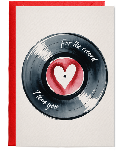 Valentines For the record I love you