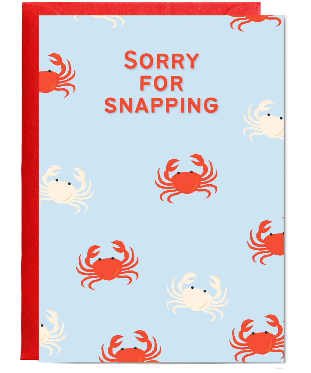 Sorry for snapping
