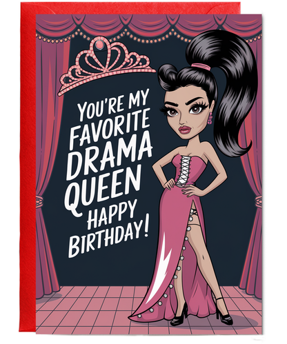 You’re My Favorite Drama Queen Happy Birthday
