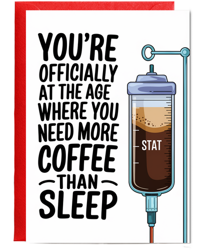 Nurse Birthday Card You’re Officially at the Age Where You Need More Coffee Than Sleep