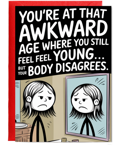 Happy Birthday Card You Still Feel Young Body Disagrees
