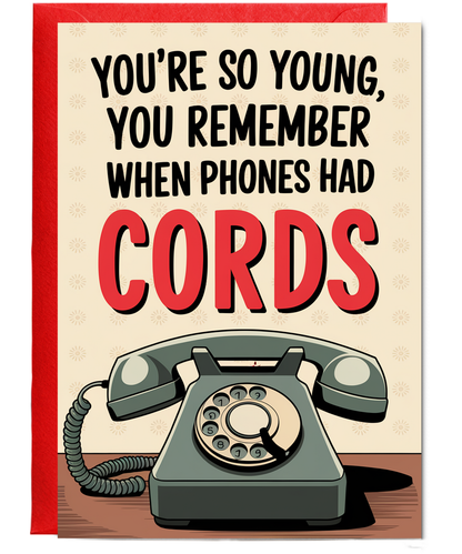 You’re So Young You Remember When Phones Had Cords
