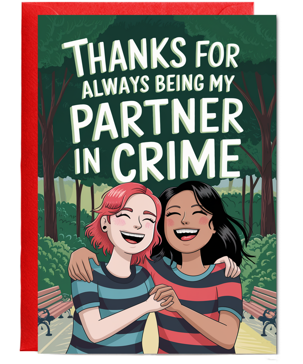 Thanks for Always Being My Partner in Crime