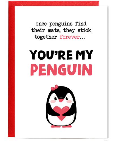 Valentines Anniversary Card Once Penguins Find their Mate You are My Penguin