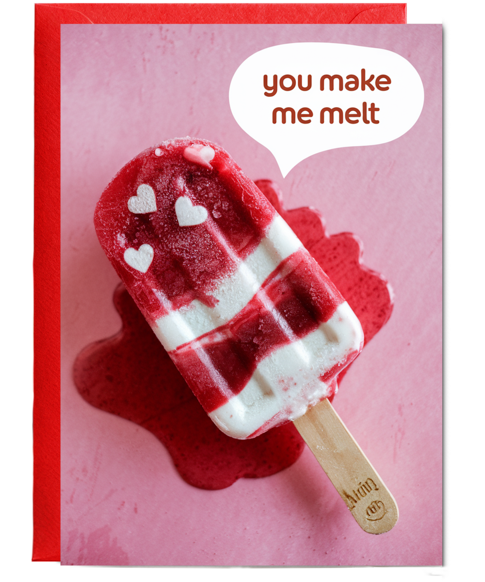You make me melt Greeting Card