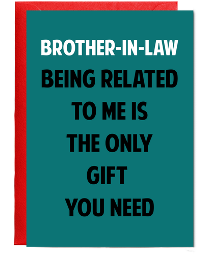 Funny Birthday Card for Brother in Law Only Gift You Need