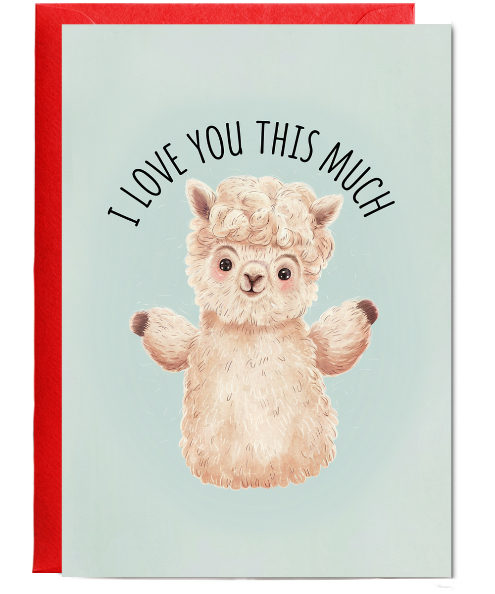 Valentines Day Card I Love you this much Alpaca