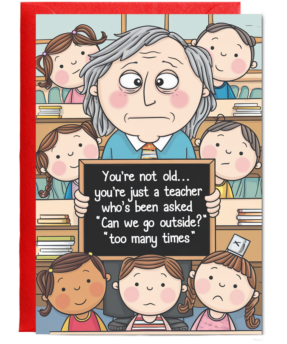 Birthday Card for Teacher You’re Not Old Teacher
