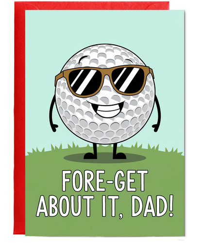 Golf joke card birthday Fore-get about it Dad
