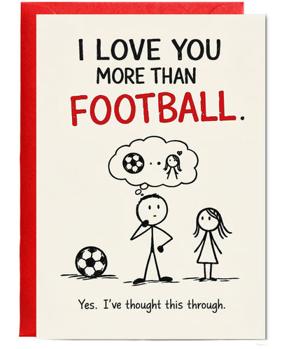 Funny I Love You More Than Football Card for Girlfriend or Wife from Boyfriend Husband
