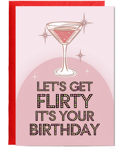 Let’s Get Flirty It’s Your Birthday