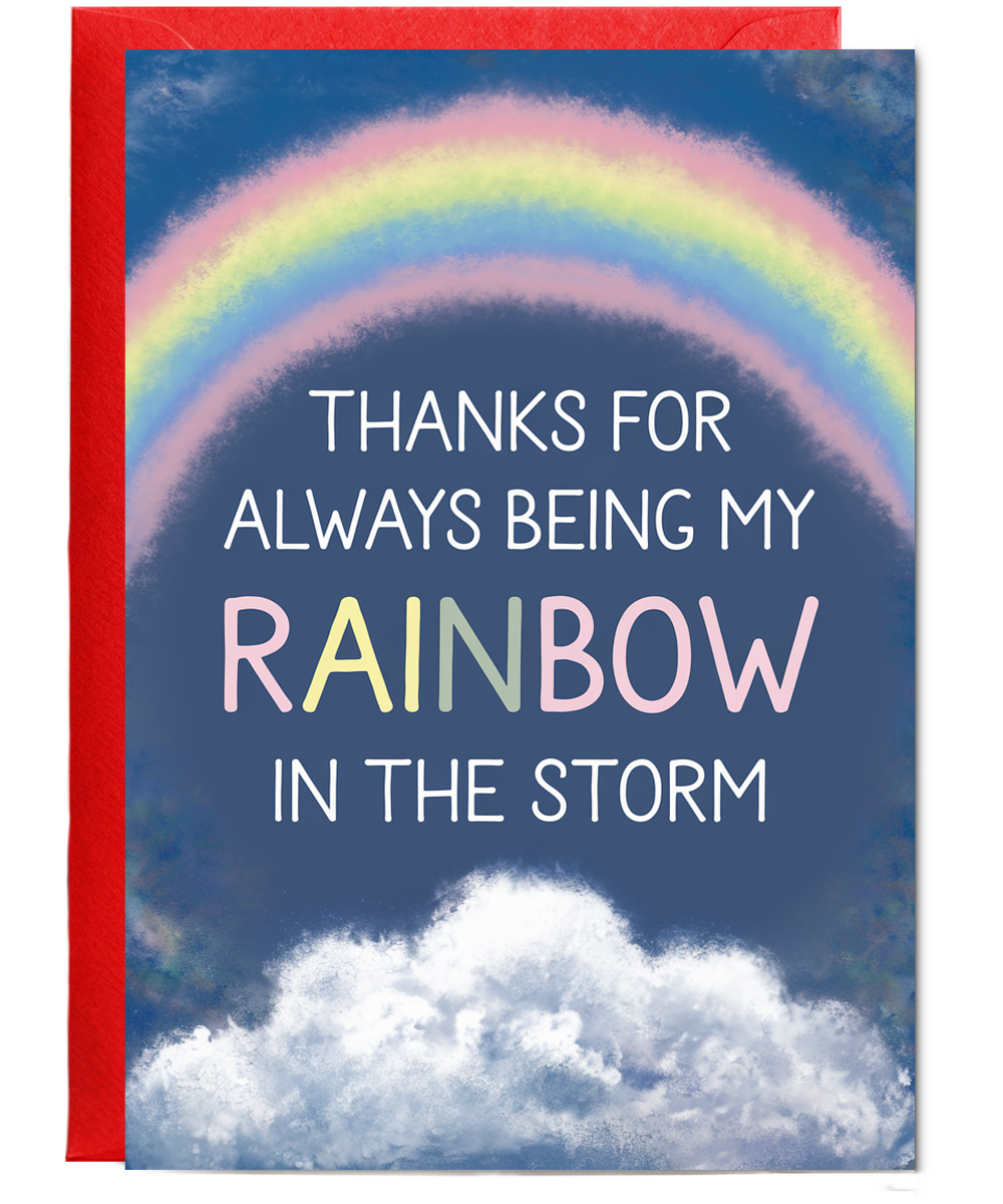 Thanks for Always Being My Rainbow in the Storm