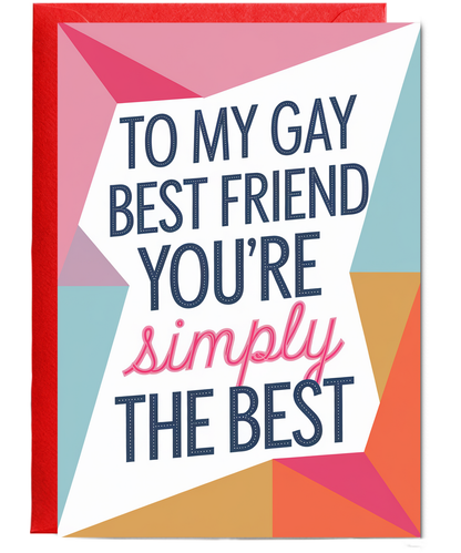 To My Gay Best Friend You’re Simply the Best
