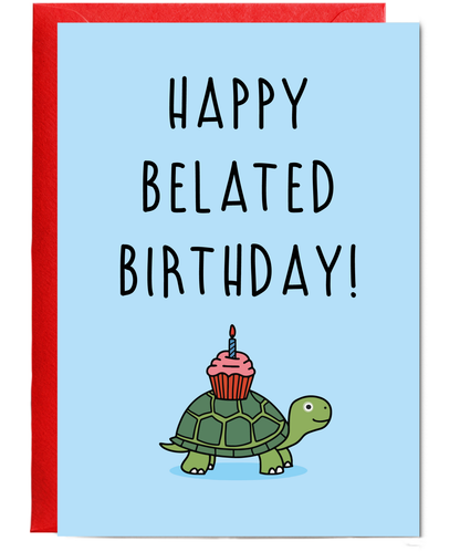 Happy Belated Birthday Card with Late Slow Turtle