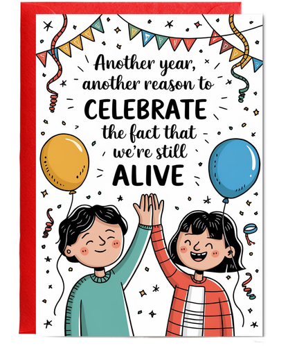 Happy Birthday Card Celebrate Still Alive