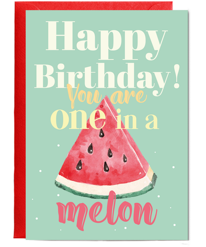 Happy Birthday You are One in a Melon
