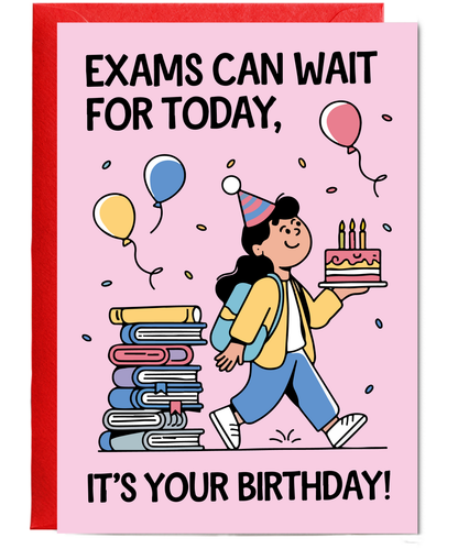 Funny Student Birthday Card for Exam Season Exams Can Wait for Today