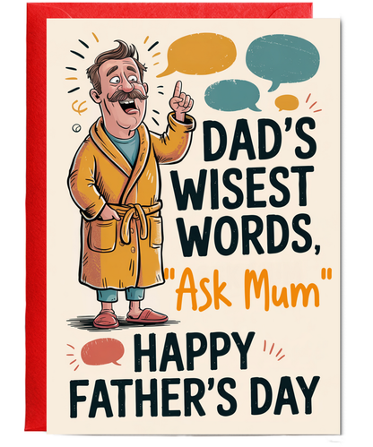 Funny Fathers Day Card Dads Wisest Words are Ask Mum