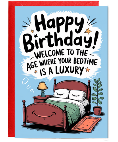 Happy Birthday! Welcome to the Age Where Your Bedtime is a Luxury