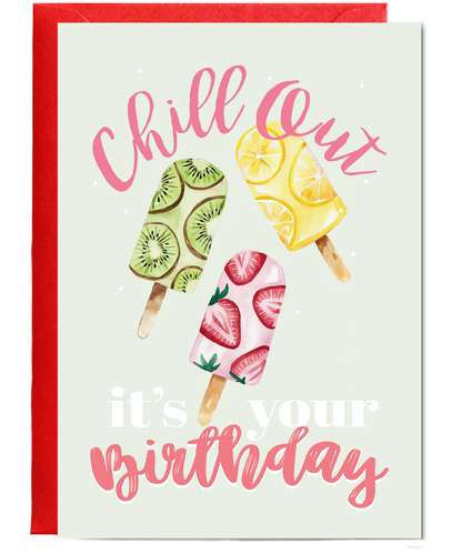 Chill out its Your Birthday