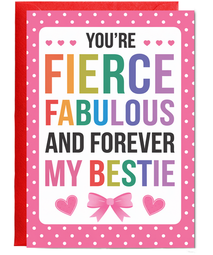 You’re Fierce Fabulous and Forever My Bestie