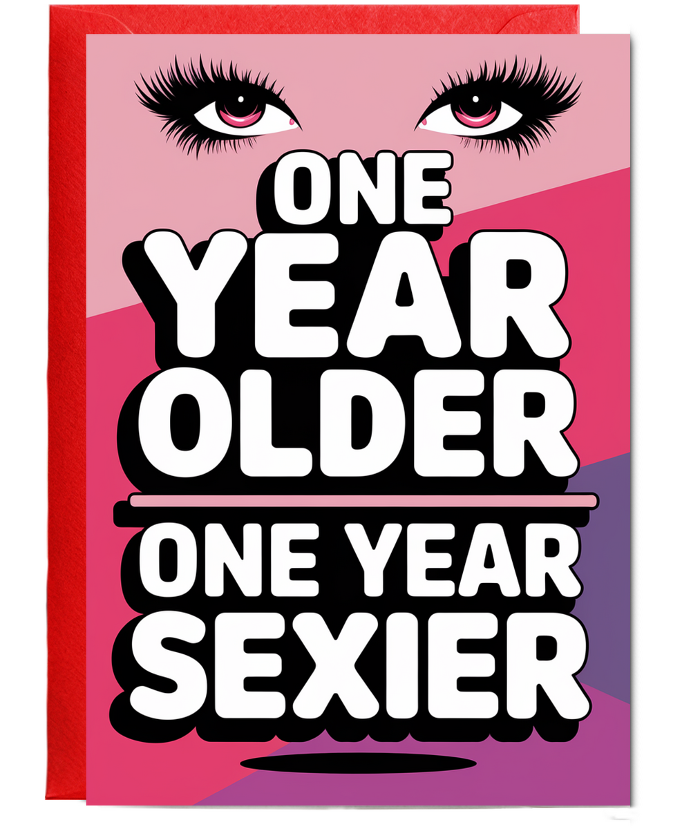 One Year Older One Year Sexier