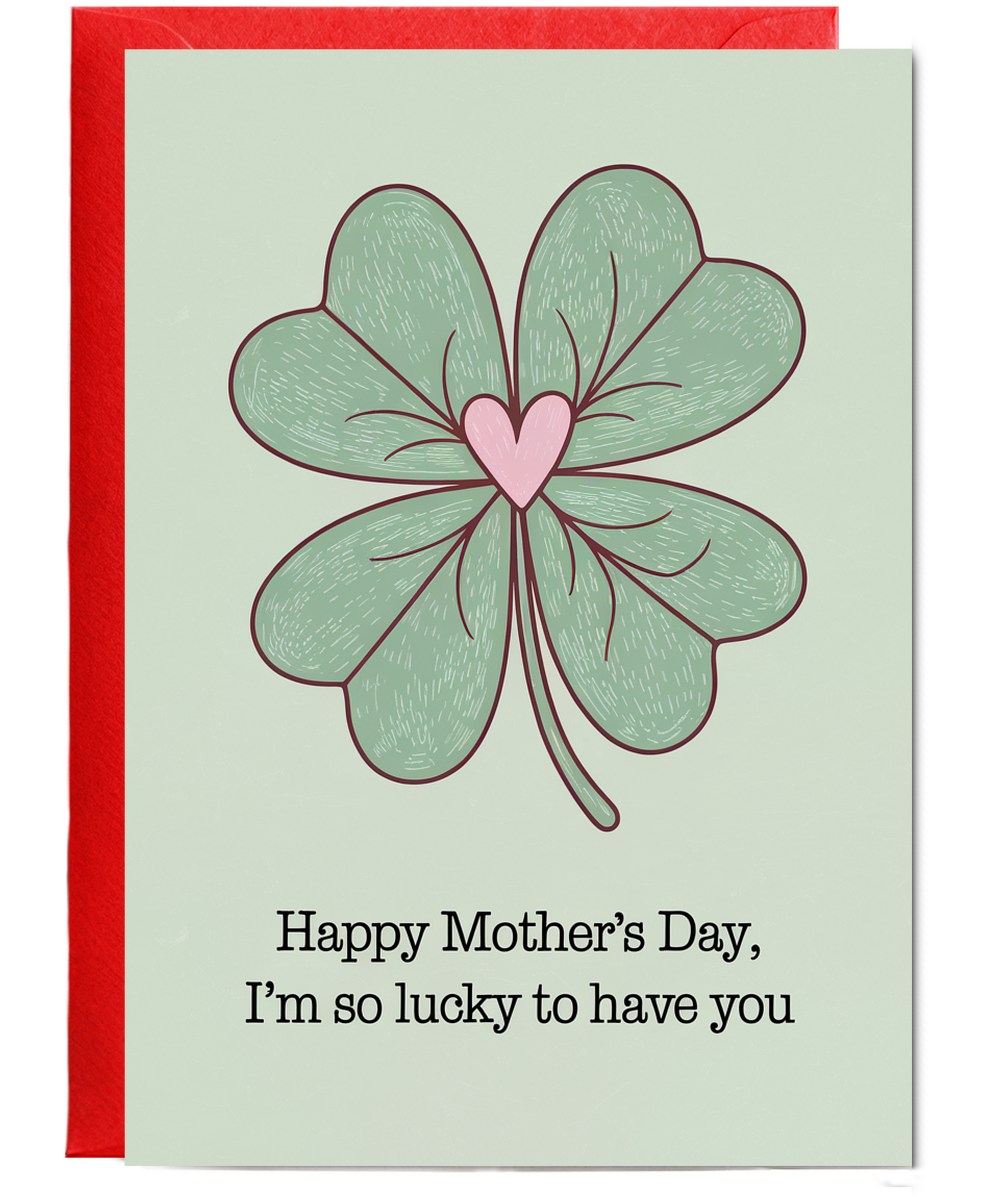 Mother's Day Card I'm So Lucky to Have You Irish