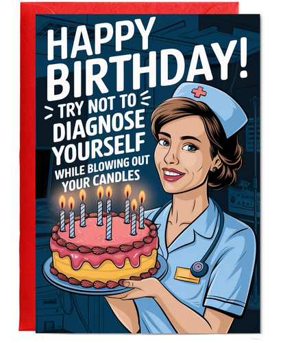 Nurse Birthday Card Try Not to Diagnose Yourself While Blowing Out Your Candles