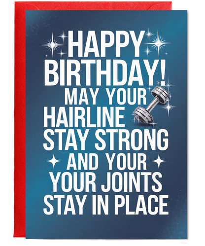 Happy Birthday Card May Your Hairline Stay Strong getting old