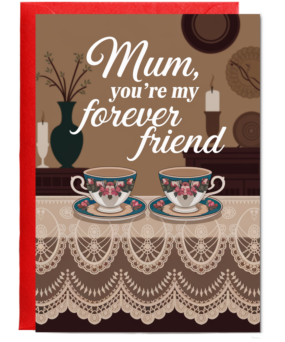 Mum, You’re My Forever Friend Mothers Day Card