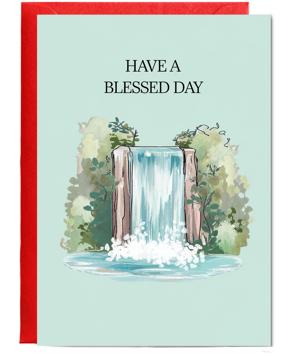 Have a Blessed Day card waterfall